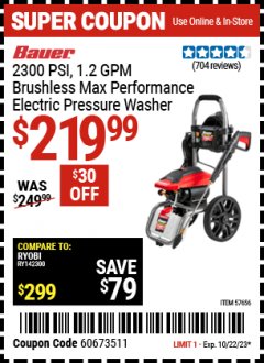 Harbor Freight Coupon 2300 PSI, 1.2 GPM BRUSHLESS MAX. PERFORMANCE ELECTRIC PRESSURE WASHER Lot No. 57656 Expired: 10/22/23 - $219.99