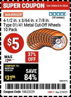Harbor Freight Coupon 4-1/2 IN. X 1/16 IN. X 7/8 IN., TYPE 01/41 METAL CUT-OFF WHEELS, 10 PK. Lot No. 57142 EXPIRES: 2/19/23 - $0.05