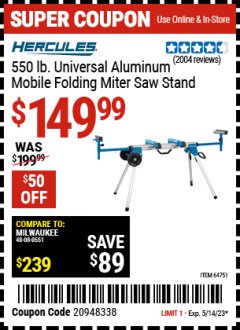 Harbor Freight Coupon 550 LB. UNIVERSAL ALUMINUM MOBILE FOLDING MITER SAW STAND Lot No. 64751 Expired: 5/14/23 - $149.99