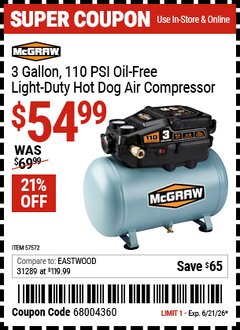 Harbor Freight Coupon MCGRAW 3 GALLON, 110 PSI OIL-FREE LIGHT-DUTY HOT DOG AIR COMPRESSOR Lot No. 57572 Valid Thru: 6/21/26 - $54.99