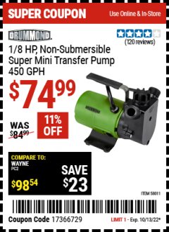 Harbor Freight Coupon DRUMMOND 1/8 HP NON-SUBMERSIBLE SUPER MINI TRANSFER PUMP 450 GPH Lot No. 58011 Expired: 10/13/22 - $74.99