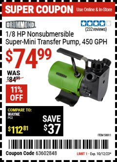 Harbor Freight Coupon DRUMMOND 1/8 HP NON-SUBMERSIBLE SUPER MINI TRANSFER PUMP 450 GPH Lot No. 58011 Expired: 10/12/23 - $74.99
