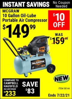 Harbor Freight Coupon MCGRAW 10 GALLON OIL-LUBE PORTABLE AIR COMPRESSOR Lot No. 58144 Expired: 7/22/21 - $149.99