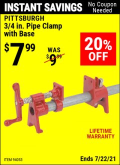 Harbor Freight Coupon PITTSBURGH 3/4 IN. PIPE CLAMP WITH BASE Lot No. 94053 Expired: 7/22/21 - $7.99