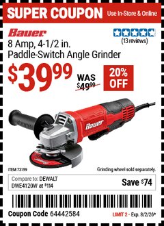 Harbor Freight Coupon BAUER 8 AMP, 4-1/2 IN. PADDLE SWITCH ANGLE GRINDER Lot No. 57002 Valid Thru: 8/2/26 - $39.99