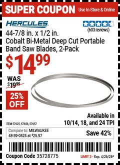 Harbor Freight Coupon HERCULES 44-7/8 IN. X 1/2 IN. COBALT BI-METAL DEEP CUT PORTABLE BAND SAW BLADES, 2-PACK Lot No. 57625/57657/57658 Valid Thru: 4/26/26 - $14.99