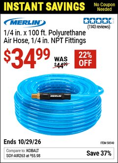 Harbor Freight Coupon MERLIN 1/4 IN. X 100 FT. POLYURETHANE AIR HOSE, 1/4 IN. NPT FITTINGS Lot No. 58540 Valid Thru: 10/29/26 - $34.99