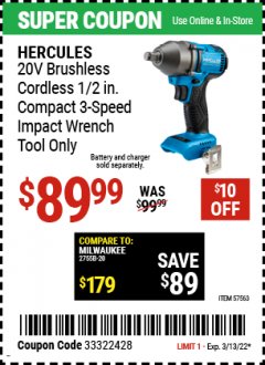 Harbor Freight Coupon HERCULES 20V BRUSHLESS CORDLESS 1/2 IN. COMPACT 3-SPEED IMPACT WRENCH – TOOL ONLY Lot No. 57563 Expired: 3/13/22 - $89.99