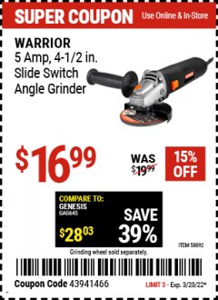 Harbor Freight Coupon WARRIOR 5 AMP, 4-1/2 IN. SLIDE SWITCH ANGLE GRINDER Lot No. 58092 Expired: 3/20/22 - $16.99