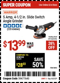 Harbor Freight Coupon WARRIOR 5 AMP, 4-1/2 IN. SLIDE SWITCH ANGLE GRINDER Lot No. 58092 Expired: 6/2/22 - $13.99