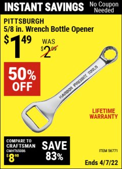 Harbor Freight Coupon PITTSBURGH 5/8 IN. WRENCH BOTTLE OPENER Lot No. 56771 Expired: 4/7/22 - $1.49