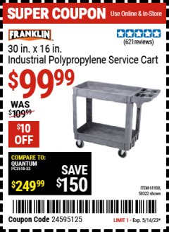 Harbor Freight Coupon FRANKLIN 16IN X 30IN POLYPROPYLENE SERVICE CART Lot No. 58322 / 61930 Expired: 5/14/23 - $99.99