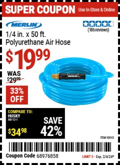 Harbor Freight Coupon MERLIN 1/4 IN. X 50 FT. POLY AIR HOSE Lot No. 58542 Expired: 2/4/24 - $19.99
