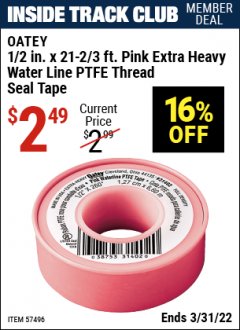 Harbor Freight ITC Coupon OATEY 1/2 IN. X 21-2/3 FT. PINK EXTRA HEAVY WATER LINE PTFE THREAD SEAL TAPE Lot No. 57496 Expired: 3/31/22 - $2.49