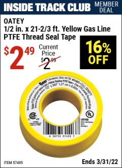 Harbor Freight ITC Coupon OATEY 1/2 IN. X 21-2/3 FT. YELLOW GAS LINE PTFE THREAD SEAL TAPE Lot No. 57495 Expired: 3/31/22 - $2.49