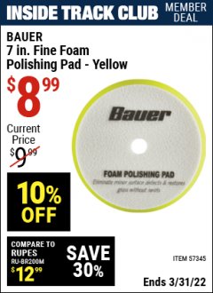 Harbor Freight ITC Coupon BAUR 7 IN. FINE FOAM POLISHING PAD - YELLOW Lot No. 57345 Expired: 3/31/22 - $8.99