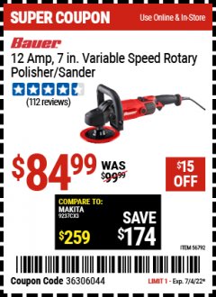 Harbor Freight Coupon BAUR CORDED 7 IN., 12 AMP VARIABLE SPEED ROTARY POLISHER/SANDER Lot No. 56792 Expired: 7/4/22 - $84.99