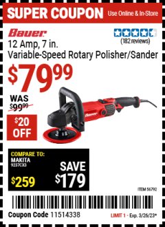 Harbor Freight Coupon BAUR CORDED 7 IN., 12 AMP VARIABLE SPEED ROTARY POLISHER/SANDER Lot No. 56792 EXPIRES: 3/26/23 - $79.99