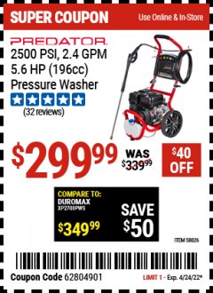 Harbor Freight Coupon PREDATOR 2500 PSI, 2.4 GPM 5.6 HP (196CC) PRESSURE WASHER Lot No. 58026 Expired: 4/24/22 - $299.99