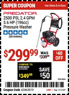 Harbor Freight Coupon PREDATOR 2500 PSI, 2.4 GPM 5.6 HP (196CC) PRESSURE WASHER Lot No. 58026 Expired: 7/17/22 - $299.99
