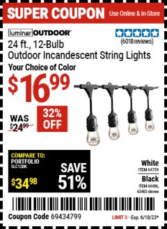 Harbor Freight Coupon LUMINAR OUTDOOR 24 FT. 12 BULB OUTDOOR INCANDESCENT STRING LIGHTS Lot No. 64739, 64486, 63483 Expired: 6/18/23 - $16.99