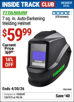 Harbor Freight Coupon TITANIUM 7 SQ. IN. AUTO-DARKENING WELDING HELMET Lot No. 58058 Valid: 12/31/69 - 4/30/26 - $59.99