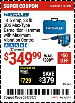 Harbor Freight Coupon HERCULES 14.5 AMP, 23 LB SDS MAX-TYPE DEMOLITION HAMMER WITH MAXIMUM VIBRATION CONTROL Lot No. 56843 Expired: 6/2/22 - $349.99