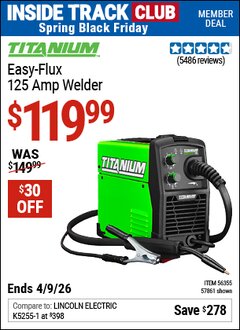 Harbor Freight ITC Coupon TITANIUM EASY-FLUX 125 AMP WELDER Lot No. 56359/56355/57861 Expired: 4/9/26 - $119.99