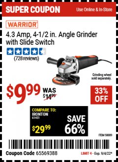 Harbor Freight Coupon WARRIOR 4.3 AMP, 4-1/2 IN. ANGLE GRINDER WITH SLIDE SWITCH Lot No. 58089 Expired: 9/4/22 - $9.99