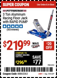 Harbor Freight Coupon PITTSBURGH 3 TON ALUMINUM RACING FLOOR JACK WITH RAPID PUMP Lot No. 64544 Expired: 7/31/22 - $219.99