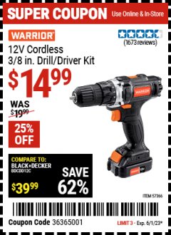 Harbor Freight Coupon WARRIOR 12V CORDLESS, 3/8 IN. DRILL/DRIVER KIT Lot No. 57366 Expired: 6/1/23 - $14.99