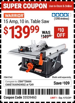 Harbor Freight Coupon WARRIOR 15 AMP, 10 IN. TABLE SAW Lot No. 57342 Valid Thru: 4/13/26 - $139.99
