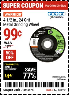 Harbor Freight Coupon WARRIOR 4-1/2 IN., 24 GRIT METAL GRINDING WHEEL Lot No. 61152, 61448, 39677 Expired: 2/19/23 - $0.99
