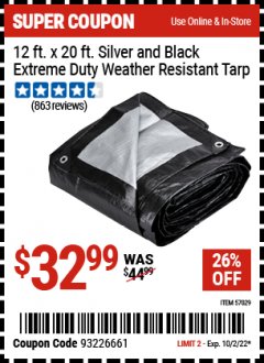 Harbor Freight Coupon 12 FT. X 20 FT. SILVER BLACK EXTREME DUTY WEATHER RESISTANT TARP Lot No. 57029 Valid: 9/19/22 10/2/22 - $32.99
