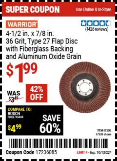 Harbor Freight Coupon 4-1/2 IN. X 7/8 IN. 36 GRIT, TYPE 27 FLAP DISC WITH FIBERGLASS BACKING AND ALUMINUM OXIDE GRAIN Lot No. 61500 Expired: 10/13/22 - $1.99