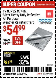 Harbor Freight Coupon 19 FT. X 29 FT. 4 IN. SILVER HEAVY DUTY REFLECTIVE ALL PURPOSE WEATHER RESISTANT TARP Lot No. 47678 Expired: 11/13/22 - $54.99