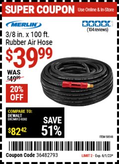Harbor Freight Coupon MERLIN 3/8 IN. X 100 FT. RUBBER AIR HOSE Lot No. 58548 Expired: 6/1/23 - $39.99