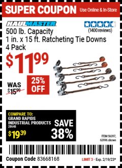 Harbor Freight Coupon HAUL-MASTER 500 LB. CAPACITY 1 IN. X 15 FT. RATCHETING TIE DOWNS, 4 PACK Lot No. 63996, 56397 Expired: 2/19/23 - $11.99