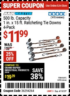 Harbor Freight Coupon HAUL-MASTER 500 LB. CAPACITY 1 IN. X 15 FT. RATCHETING TIE DOWNS, 4 PACK Lot No. 63996, 56397 Expired: 4/13/23 - $11.99