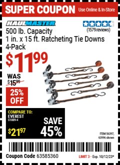 Harbor Freight Coupon HAUL-MASTER 500 LB. CAPACITY 1 IN. X 15 FT. RATCHETING TIE DOWNS, 4 PACK Lot No. 63996, 56397 Expired: 10/12/23 - $11.99