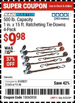 Harbor Freight Coupon HAUL-MASTER 500 LB. CAPACITY, 1 IN. X 15 FT. RATCHETING TIE-DOWNS, 4-PACK Lot No. 63996 Expired: 8/23/26 - $9.98