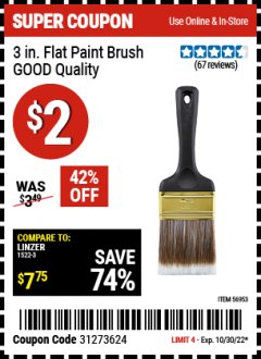 Harbor Freight Coupon 3 IN. FLAT PAINT BRUSH, GOOD QUALITY Lot No. 56953 Expired: 10/30/22 - $2