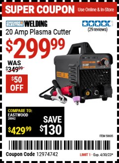Harbor Freight Coupon CHICAGO ELECTRIC WELDING 20A PLASMA CUTTER Lot No. 58605 Expired: 4/30/23 - $299.99