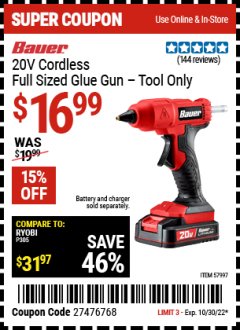 Harbor Freight Coupon BAUER 20V CORDLESS FULL SIZED GLUE GUN Lot No. 57997 Expired: 10/30/22 - $16.99