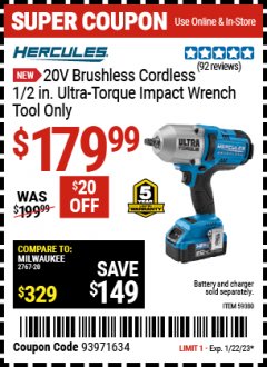 Harbor Freight Coupon HERCULES 20V BRUSHLESS CORDLESS 1/2 IN. ULTRA TORQUE IMPACT WRENCH - TOOL ONLY Lot No. 59380 Expired: 1/22/23 - $179.99