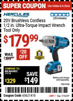 Harbor Freight Coupon HERCULES 20V BRUSHLESS CORDLESS 1/2 IN. ULTRA TORQUE IMPACT WRENCH - TOOL ONLY Lot No. 59380 Expired: 7/16/23 - $179.99
