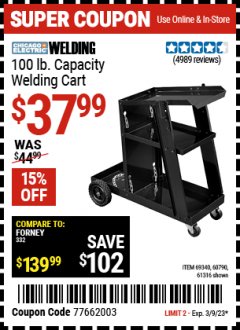 Harbor Freight Coupon CHICAGO ELECTRIC 100 LB. CAPACITY WELDING CART Lot No. 69340/60790/61316 Expired: 3/9/23 - $37.99