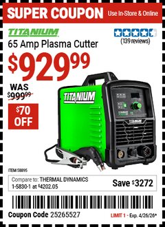 Harbor Freight Coupon TITANIUM 65 AMP PLASMA CUTTER Lot No. 58895 Valid Thru: 4/26/26 - $929.99