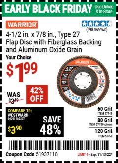 Harbor Freight Coupon WARRIOR 4-1/2 IN. X 7/8 IN., TYPE 27 FLAP DISC WITH FIBERGLASS BACKING AND ALUMINUM OXIDE GRAIN Lot No. 57749, 57750, 57759 Expired: 11/13/22 - $1.99