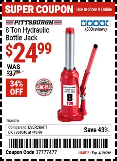 Harbor Freight Coupon PITTSBURGH 8 TON HYDRAULIC BOTTLE JACK Lot No. 56734 Expired: 4/19/26 - $24.99